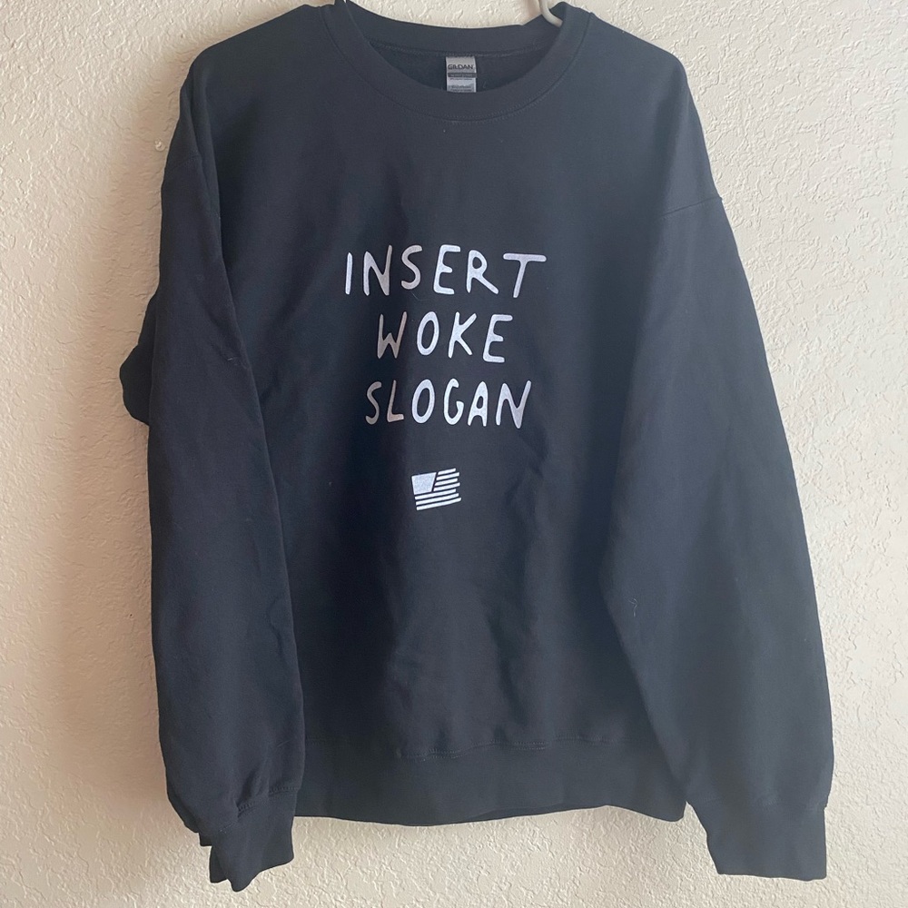 Ben Shapiro “Insert Woke Slogan” Sweatshirt